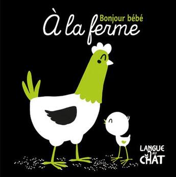 Couverture du livre « A la ferme bonjour bebe » de  aux éditions Langue Au Chat