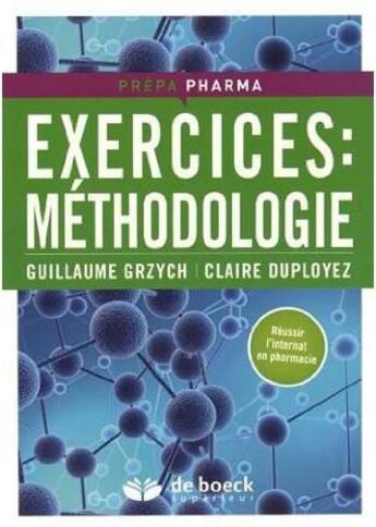 Couverture du livre « Exercices : méthodologie » de Guillaume Grzych et Claire Duployez aux éditions De Boeck Superieur