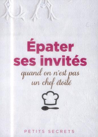 Couverture du livre « Épater ses invités quand on ne s'appelle pas Bocuse » de P Paolini aux éditions Prat