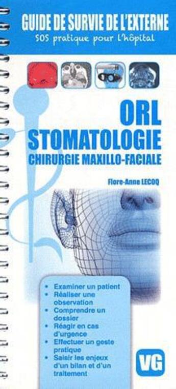 Couverture du livre « GUIDE DE SURVIE DE L'EXTERNE ORL STOMATOLOGIE » de F.A.Lecoq aux éditions Vernazobres Grego