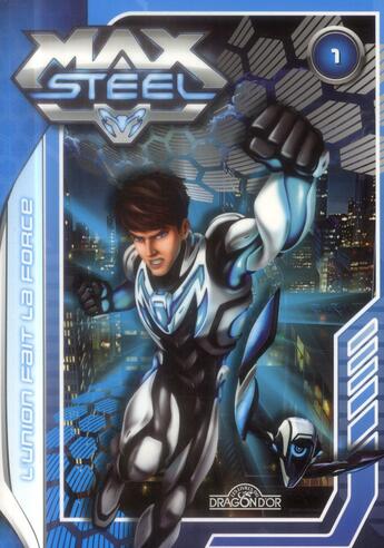 Couverture du livre « Max steel - tome 1 - l'union fait la force - vol01 » de Mattel aux éditions Les Livres Du Dragon D'or