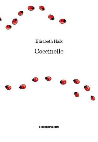 Couverture du livre « Coccinelle » de Haik Elisabeth aux éditions Kirographaires