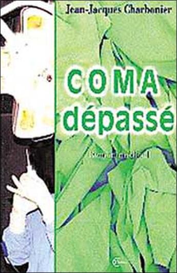 Couverture du livre « Coma depasse » de Charbonier J-J. aux éditions Clc