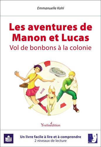 Couverture du livre « Les aventures de Manon et Lucas t.1 ; vol de bonbons à la colonie » de Emmanuelle Kohl aux éditions Francois Baudez