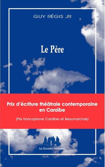 Couverture du livre « Le père » de Guy Regis Jr aux éditions Solitaires Intempestifs