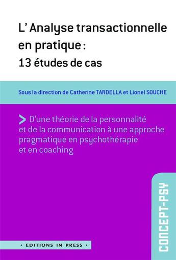 Couverture du livre « L'analyse transactionnelle en pratique : 13 études de cas » de Catherine Tardella aux éditions In Press