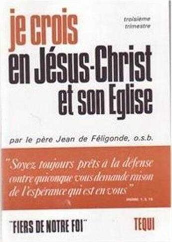 Couverture du livre « Je crois en Jésus-Christ et son Église » de  aux éditions Tequi