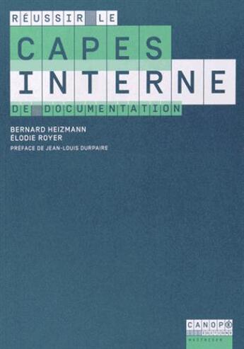 Couverture du livre « Réussir le CAPES interne de documentation » de Heizmann Bernard et Elodie Royer aux éditions Crdp Nancy-metz