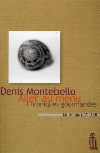 Couverture du livre « Aller au menu » de Denis Montebello aux éditions Le Temps Qu'il Fait