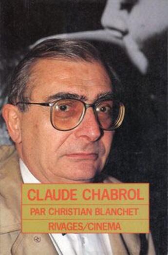 Couverture du livre « Claude Chabrol » de Christian Blanchet aux éditions Rivages