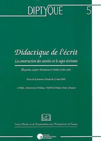 Couverture du livre « Diptyque t.5 : la construction des savoirs et le sujet-écrivant » de  aux éditions Pu De Namur