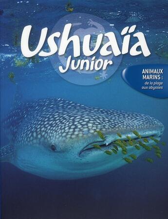 Couverture du livre « Ushuaïa junior ; animaux marins : de la plage aux abysses » de  aux éditions Langue Au Chat