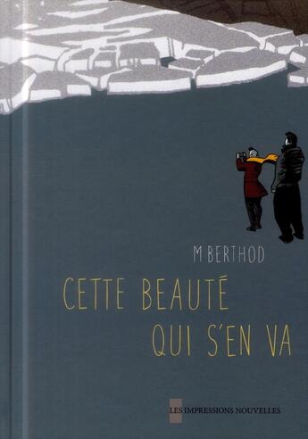 Couverture du livre « Cette beauté qui s'en va » de Matthieu Berthod aux éditions Impressions Nouvelles