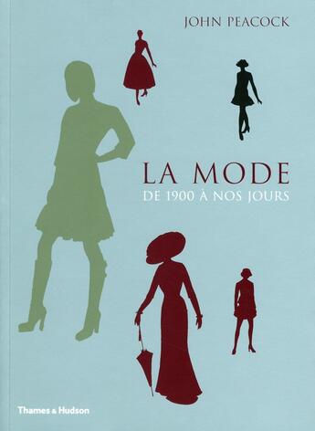 Couverture du livre « La mode de 1900 à nos jours » de John Peacock aux éditions Thames And Hudson