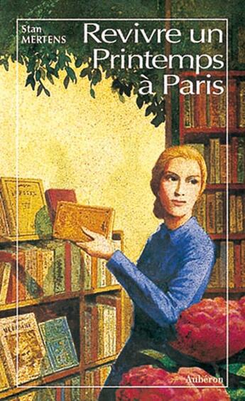 Couverture du livre « Revivre un printemps à paris » de Stan Mertens aux éditions Auberon