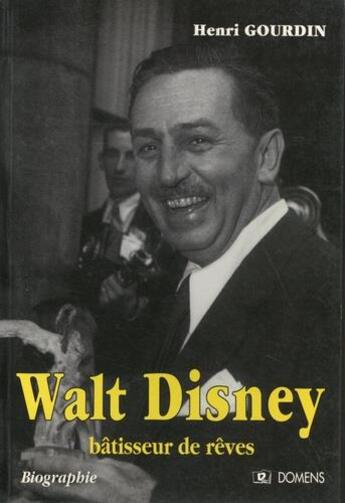 Couverture du livre « Walt Disney, bâtisseur de rêves » de Henri Gourdin aux éditions Domens