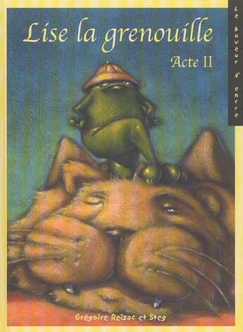 Couverture du livre « Lise la grenouille Tome 2 » de Gregoire Reizac aux éditions Le Buveur D'encre