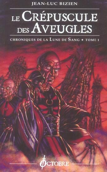 Couverture du livre « Chroniques de la lune de sang t.1 ; le crepuscule des aveugles » de Jean-Luc Bizien aux éditions Octobre