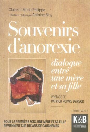 Couverture du livre « Souvenirs d'anorexie ; dialogue entre une mere et sa fille » de Claire Philippe et Marie Philippe aux éditions K & B