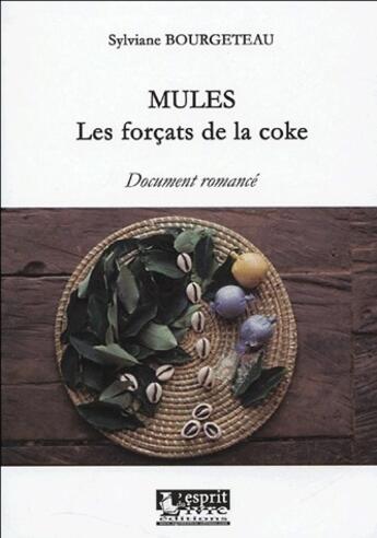 Couverture du livre « Mules, les forcats de la coke » de Sylviane Bourgeteau aux éditions Regi Arm