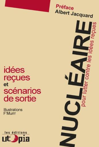 Couverture du livre « Nucléaire ; pour lutter contre les idées reçues » de  aux éditions Utopia