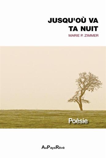 Couverture du livre « Jusqu'où va ta nuit » de Marie P. Zimmer aux éditions Au Pays Reve