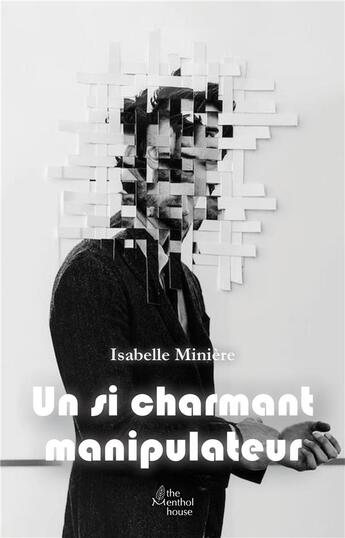 Couverture du livre « Un si charmant manipulateur » de Isabelle Miniere aux éditions The Menthol House