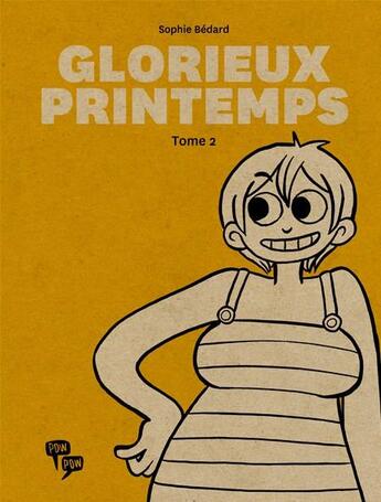 Couverture du livre « Glorieux printemps t.2 » de Sophie Bédard aux éditions Pow Pow