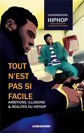 Couverture du livre « Tout n'est pas si facile : ambitions, illusions et réalités du hiphop » de  aux éditions La Voix Du Hiphop