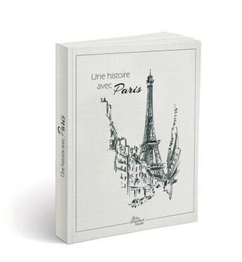 Couverture du livre « Une histoire avec Paris ; Tour Eiffel » de Anne Calife et Jacques Caspar aux éditions The Menthol House