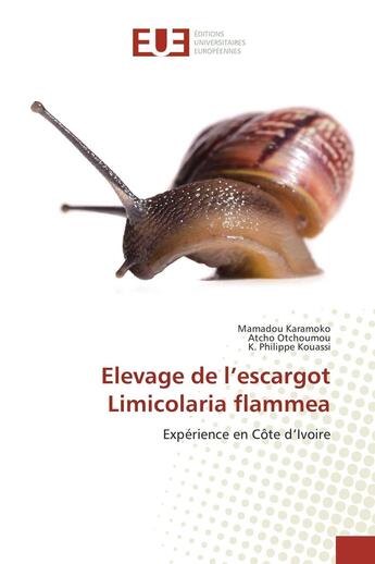 Couverture du livre « Elevage de l'escargot Limicolaria flammea » de Karamoko Mamadou aux éditions Editions Universitaires Europeennes