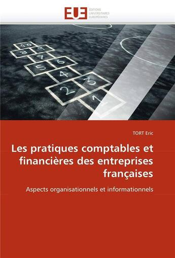 Couverture du livre « Les pratiques comptables et financières des entreprises françaises » de Eric Tort aux éditions Editions Universitaires Europeennes