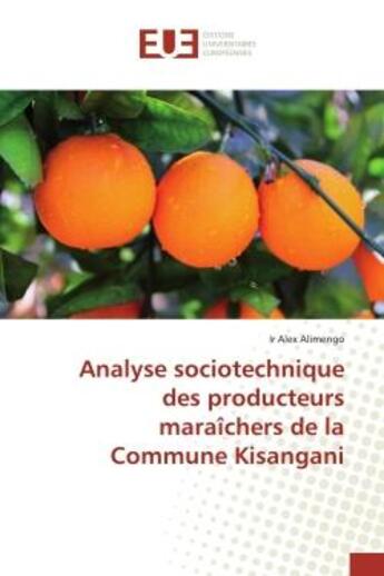 Couverture du livre « Analyse sociotechnique des producteurs maraîchers de la Commune Kisangani » de Alimengo aux éditions Editions Universitaires Europeennes