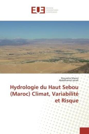 Couverture du livre « Hydrologie du Haut Sebou (Maroc) Climat, Variabilité et Risque » de Lhoussine Mazoz et Abdelhamid Janati aux éditions Editions Universitaires Europeennes