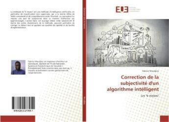 Couverture du livre « Correction de la subjectivité d'un algorithme intélligent » de Fabrice Moudjieu aux éditions Editions Universitaires Europeennes