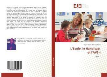 Couverture du livre « L'ecole, le handicap et l'avs-i » de Monney-Bosso R-E. aux éditions Editions Universitaires Europeennes