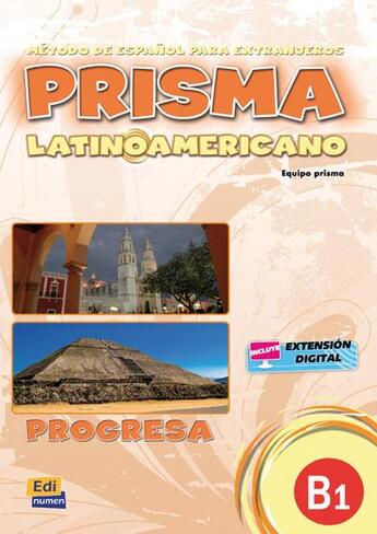 Couverture du livre « Prisma latinoamericano ; libro del alumno ; B1 » de Ruth Vazquez Fernandez et Maria Ruiz De Gauna Moreno et Marisol Rollan De Cabo et Cristina Blanco Santos et Caballero Go aux éditions Edinumen