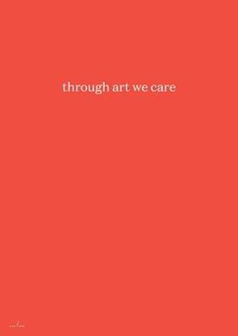 Couverture du livre « Wouter bouchez, julie rodeyns & others trough art we care » de Bouchez Wouter aux éditions Ape Art Paper