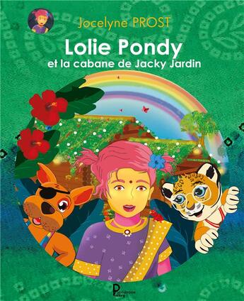 Couverture du livre « Lolie Pondy et la cabane de Jacky Jardin » de Jocelyne Prost aux éditions Publishroom Factory