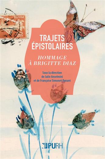 Couverture du livre « Trajets épistolaires : Hommage à Brigitte Diaz » de Julie Anselmini aux éditions Pu De Rouen