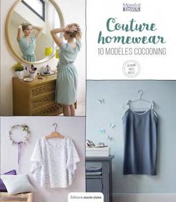 Couverture du livre « Couture homewear ; 10 modèles cocooning » de Marion Pestre aux éditions Marie-claire