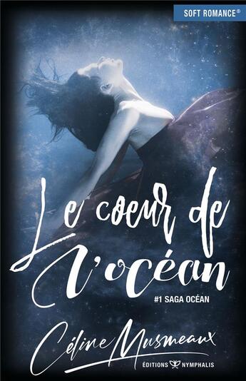 Couverture du livre « Le coeur de l'océan » de Celine Musmeaux aux éditions Nymphalis