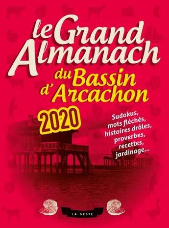 Couverture du livre « Le grand almanach : le grand almanach du bassin d'Arcachon 2020 » de Geste Editions aux éditions Geste