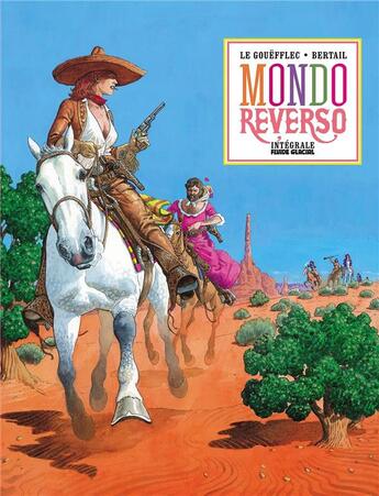 Couverture du livre « Mondo reverso : Intégrale vol.1 » de Arnaud Le Gouefflec et Dominique Bertail aux éditions Fluide Glacial