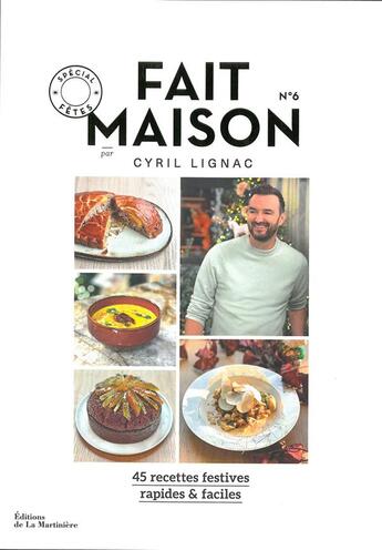 Couverture du livre « Fait maison par Cyril Lignac t.6 : spécial fêtes » de Cyril Lignac aux éditions La Martiniere