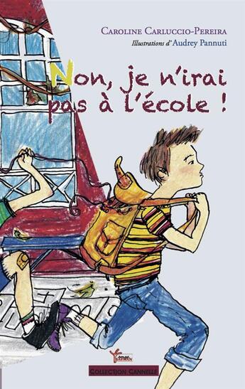 Couverture du livre « Non, je n'irai pas à l'ecole » de Audrey Pannuti et Caroline Carluccio-Pereira aux éditions Rouge Safran