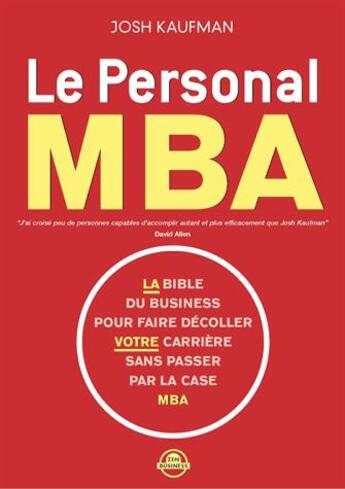 Couverture du livre « Le personal MBA ; la bible du business pour faire décoller votre carrière sans passer par la case MBA » de Josh Kaufman aux éditions Zen Business