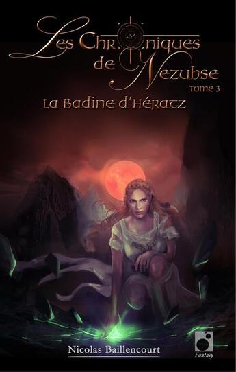 Couverture du livre « Les chroniques de Nezubse t.3 ; la badine d'Heratz » de Nicolas Baillencourt aux éditions Inspiration