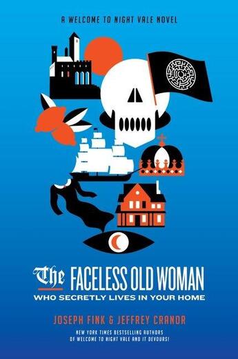 Couverture du livre « THE FACELESS OLD WOMAN WHO SECRETLY LIVES IN YOUR HOME: A WELCOME TO - NIGHT VALE NOVEL » de Joseph Fink et Jeffrey Cranor aux éditions Orbit Uk