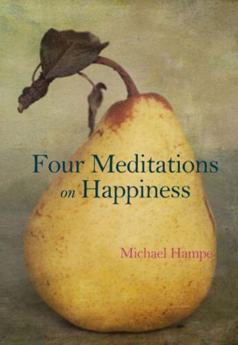 Couverture du livre « Four Meditations on Happiness » de Hampe Michael aux éditions Atlantic Books